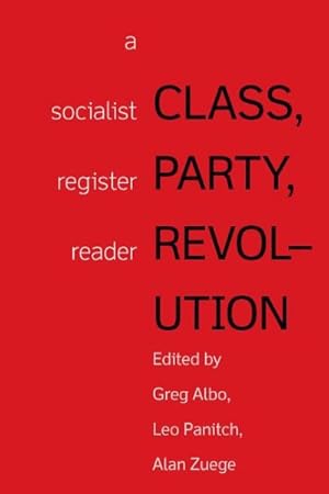 Seller image for Class, Party, Revolution : A Socialist Register Reader for sale by GreatBookPrices