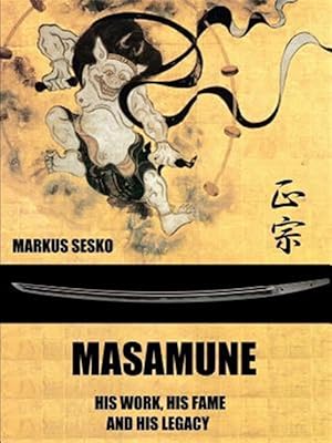 Bild des Verkufers fr Masamune - His Work, his Fame and his Legacy (PB) zum Verkauf von GreatBookPrices