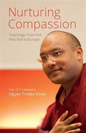Image du vendeur pour Nurturing Compassion: Teachings from the First Visit to Europe mis en vente par GreatBookPrices
