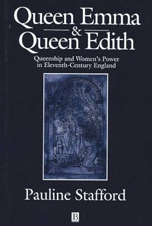 Seller image for Queen Emma and Queen Edith : Queenship and Women's Power in Eleventh-Century England for sale by GreatBookPrices