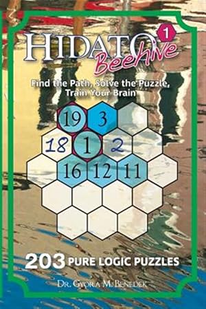 Imagen del vendedor de Hidato Beehive 1: 203 New Logic Puzzles a la venta por GreatBookPrices