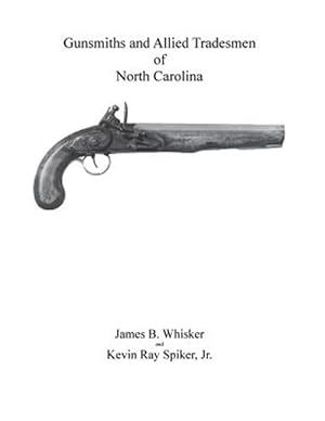 Bild des Verkufers fr Gunsmiths and Allied Tradesmen of North Carolina zum Verkauf von GreatBookPrices