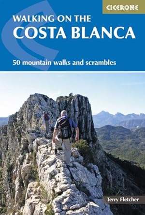 Bild des Verkufers fr Cicerone Walking on the Costa Blanca : 50 Mountain Walks and Scrambles zum Verkauf von GreatBookPrices