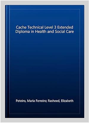 Seller image for Cache Technical Level 3 Extended Diploma in Health and Social Care for sale by GreatBookPrices