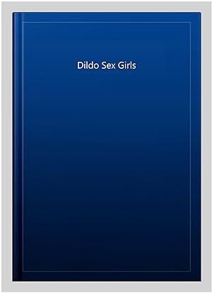 Bild des Verkäufers für Dildo Sex Girls -Language: german zum Verkauf von GreatBookPrices