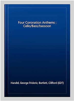 Bild des Verkufers fr Four Coronation Anthems : Cello/Bass/bassoon zum Verkauf von GreatBookPrices
