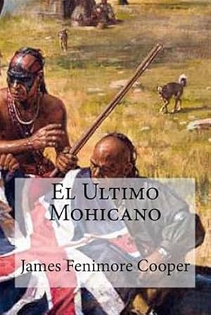 Imagen del vendedor de El Ultimo Mohicano/ The last Mohican -Language: spanish a la venta por GreatBookPrices