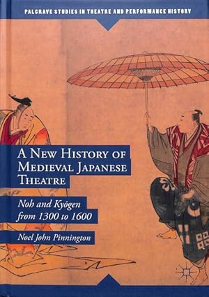 Seller image for New History of Medieval Japanese Theatre : Noh and Kyogen from 1300 to 1600 for sale by GreatBookPrices