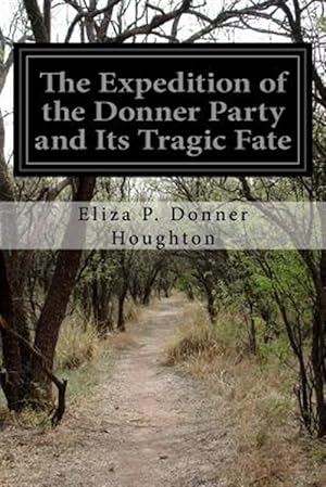 Seller image for Expedition of the Donner Party and Its Tragic Fate for sale by GreatBookPrices