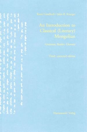 Imagen del vendedor de Introduction to Classical Literary Mongolian : Introduction, Grammar, Reader, Glossary a la venta por GreatBookPrices