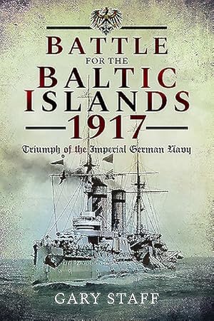 Immagine del venditore per Battle of the Baltic Islands 1917 : Triumph of the Imperial German Navy venduto da GreatBookPrices