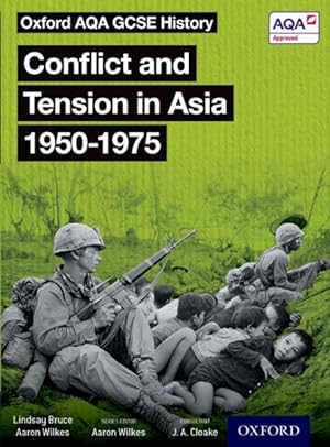 Bild des Verkufers fr Oxford Aqa Gcse History: Conflict And Tension In Asia 1950-1975 Student Book zum Verkauf von GreatBookPrices