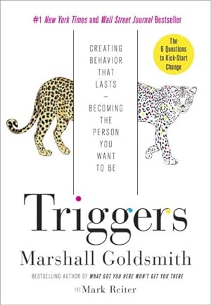 Seller image for Triggers : Creating Behavior That Lasts--becoming the Person You Want to Be for sale by GreatBookPrices