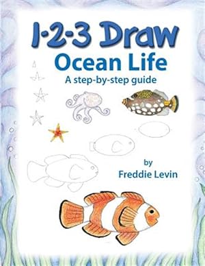 Imagen del vendedor de 1 2 3 Draw Ocean Life: A Step by Step Drawing Guide a la venta por GreatBookPrices