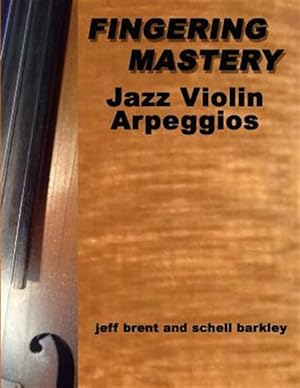 Seller image for Fingering Mastery : Jazz Violin Arpeggios for sale by GreatBookPrices