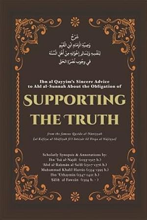 Seller image for Supporting the Truth: Ibn Al Qayyim's Advice to Ahlus-Sunnah for sale by GreatBookPrices