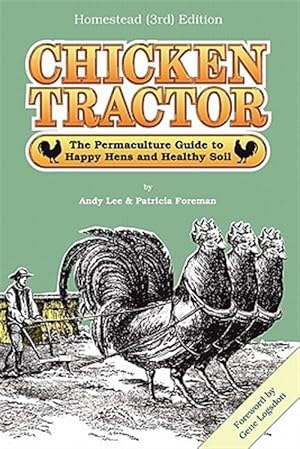 Image du vendeur pour Chicken Tractor: The Permaculture Guide to Happy Hens and Healthy Soil, Homestead (3rd) Edition mis en vente par GreatBookPrices