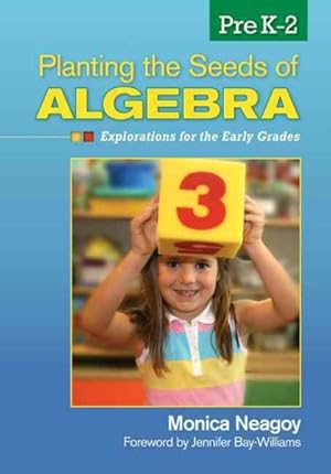Bild des Verkufers fr Planting the Seeds of Algebra, PreK-2 : Explorations for the Early Grades zum Verkauf von GreatBookPrices
