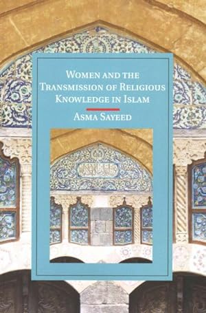 Bild des Verkufers fr Women and the Transmission of Religious Knowledge in Islam zum Verkauf von GreatBookPrices