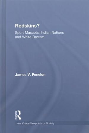 Bild des Verkufers fr Redskins? : Sport Mascots, Indian Nations and White Racism zum Verkauf von GreatBookPrices