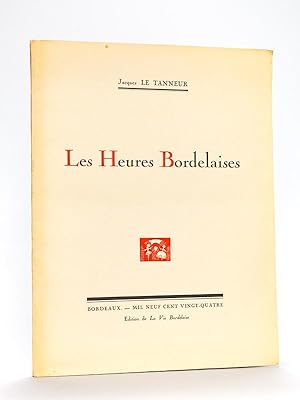 Les Heures Bordelaises [ Edition originale - Livre dédicacé par l'auteur Avec une planche hors te...