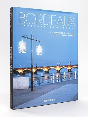 Bild des Verkufers fr Bordeaux Capitale lumineuse [ Livre ddicac par les auteurs ] zum Verkauf von Librairie du Cardinal
