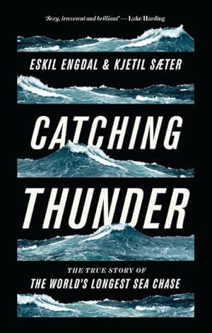 Seller image for Catching Thunder : The True Story of the World's Longest Sea Chase for sale by GreatBookPrices