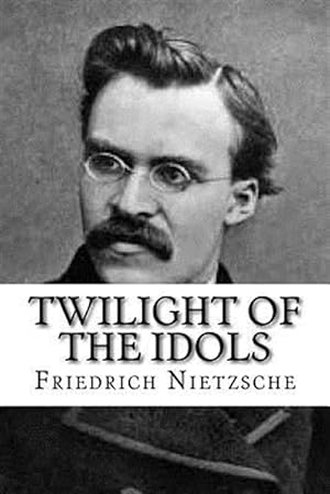 Seller image for Twilight of the Idols for sale by GreatBookPrices