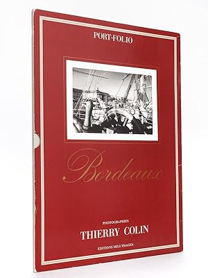 Seller image for Bordeaux. Port-folio. Photographies Thierry Colin for sale by Librairie du Cardinal