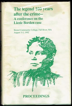 Imagen del vendedor de Proceedings: Lizzie Borden Conference, Bristol Community College, Fall River, Massachusetts, August 3-5, 1992 a la venta por Hyde Brothers, Booksellers