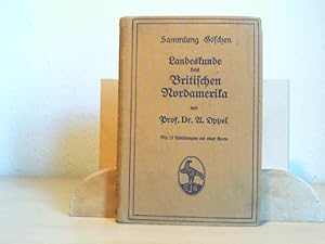 Landeskunde des Britischen Nordamerika. Sammlung Göschen: Geographische Bibliothek Bd. 284;