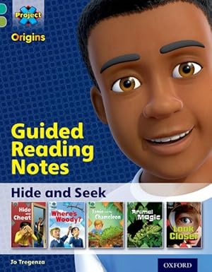 Image du vendeur pour Project X Origins: Turquoise Book Band, Oxford Level 7: Hide And Seek: Guided Reading Notes mis en vente par GreatBookPrices