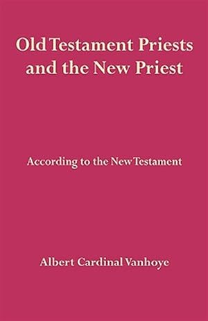 Seller image for Old Testament Priests And The New Priest for sale by GreatBookPrices