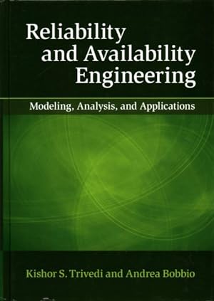 Seller image for Reliability and Availability Engineering : Modeling, Analysis, and Applications for sale by GreatBookPrices