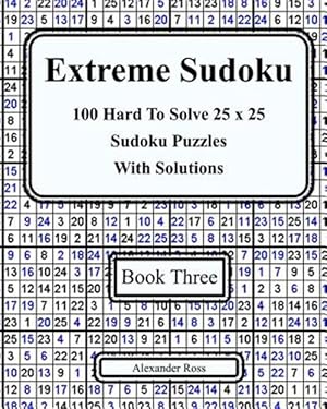 Image du vendeur pour Extreme Sudoku Three : 100 Hard to Solve 25 X 25 Sudoku Puzzles With Solutions mis en vente par GreatBookPrices