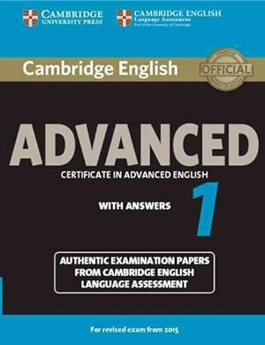 Seller image for Cambridge English Advanced 1 with Answers : Authentic Examination Papers from Cambridge English Language Assessment, For revised exam from 2015 for sale by GreatBookPrices