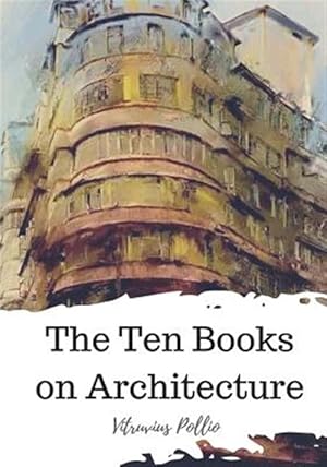 Seller image for The Ten Books on Architecture for sale by GreatBookPrices