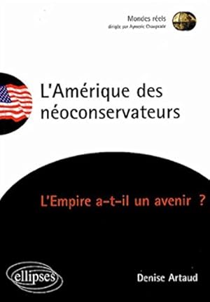 Seller image for L'Amrique des noconservateurs : L'Empire a-t-il un avenir for sale by librairie philippe arnaiz