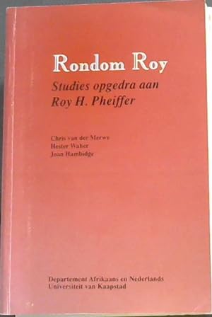 Image du vendeur pour Rondom Roy : Studies opgedra aan Roy H. Pheiffer mis en vente par Chapter 1