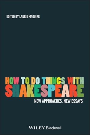 Seller image for How to Do Things With Shakespeare : New Approaches, New Essays for sale by GreatBookPrices