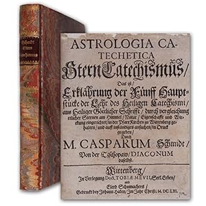 Astrologia catechetica, Stern Catechismus, das ist Erklährung der fünff Hauptstücke der Lehr des ...