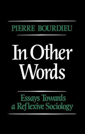 Imagen del vendedor de In Other Words : Essays Towards a Reflexive Sociology a la venta por GreatBookPrices