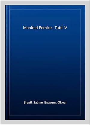 Bild des Verkufers fr Manfred Pernice : Tutti IV zum Verkauf von GreatBookPrices