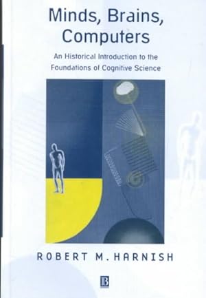 Seller image for Minds, Brains, Computers : An Historical Introduction to the Foundations of Cognitive Science for sale by GreatBookPrices