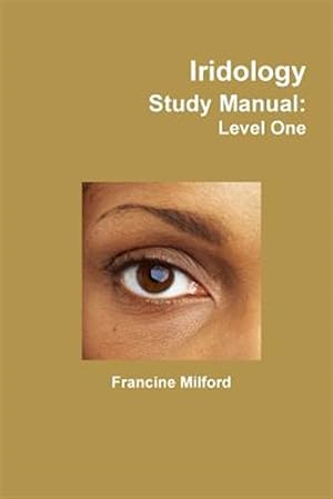 Immagine del venditore per Iridology Study Manual: Level One venduto da GreatBookPrices