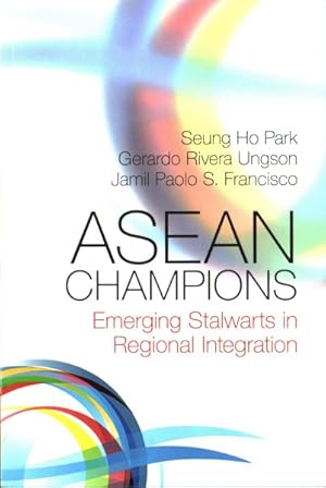 Imagen del vendedor de ASEAN Champions : Emerging Stalwarts in Regional Integration a la venta por GreatBookPrices