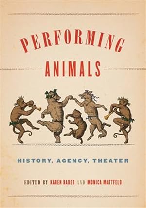 Seller image for Performing Animals : History, Agency, Theater for sale by GreatBookPrices