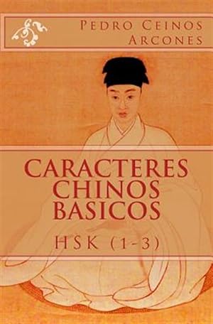 Bild des Verkufers fr Caracteres chinos bsicos/ Basic Chinese characters : Hsk (1-3) -Language: spanish zum Verkauf von GreatBookPrices