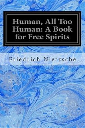 Imagen del vendedor de Human, All Too Human : A Book for Free Spirits a la venta por GreatBookPrices