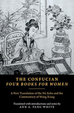 Imagen del vendedor de Confucian Four Books for Women : A New Translation of the N� Sishu and the Commentary of Wang Xiang a la venta por GreatBookPrices